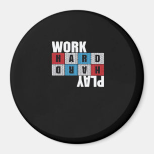 Imán Trabajar duro, jugar tan duro, motivación, dedicac