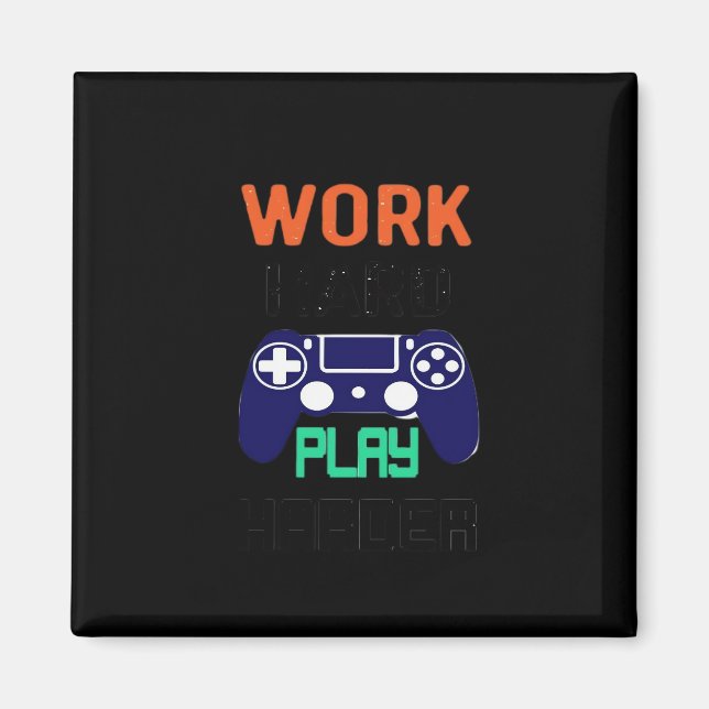 Imán Trabajar duro, jugar tan duro y relajado (Frente)