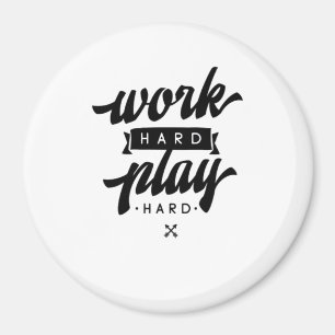 Imán Trabajar duro para jugar tan duro citas Inspirador