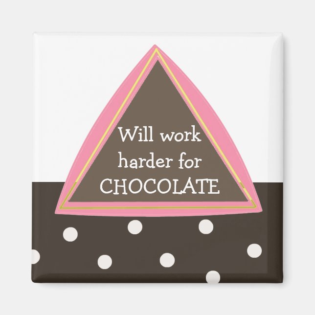 Imán Trabajaré más duro por chocolate (Frente)