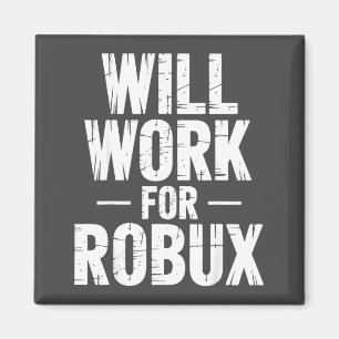 Imán Trabajaré por Robux Cita Divertida Jugador de Vide