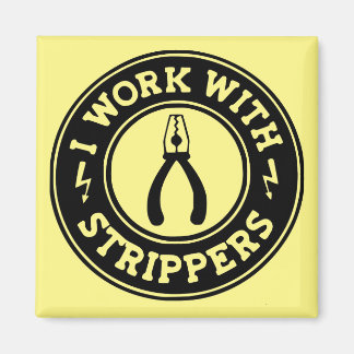 Imán Trabajo Con Strippers #USAPatriotGraphics ©