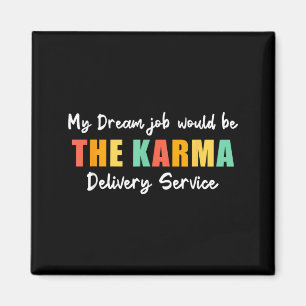 Imán Trabajo de ensueño divertido Karma Servicio de ent