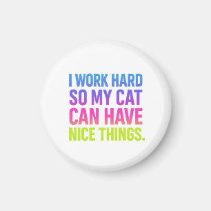 Imán Trabajo Duro Para Mi Gato