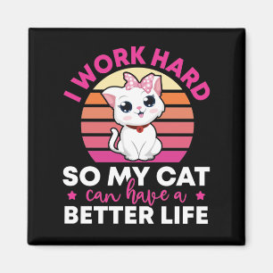 Imán Trabajo Duro Para Que Mi Gato Pueda Tener Una Vida