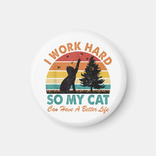 Imán Trabajo duro para que mi gato tenga una vida mejor