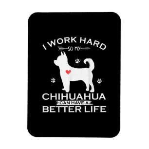 Imán Trabajo Duro Para Que Mi Perro Chihuahua Pueda Ten