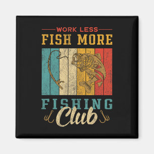 Imán Trabajo Menos Pesca Más Club De Pesca