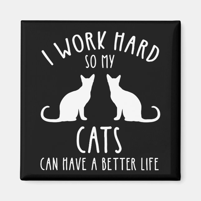Imán Trabajo Mucho Para Que Mis Gatos Puedan Tener Una  (Frente)