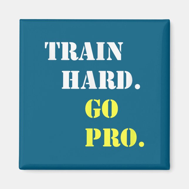 Imán Train Hard And Go Pro - Training - Srt - Gym - Mot (Frente)