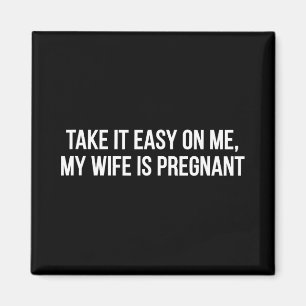 Imán Trátame Con Cariño Mi Esposa Está Embarazada Funny