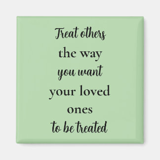 Imán Treat Others Like Your Loved Ones