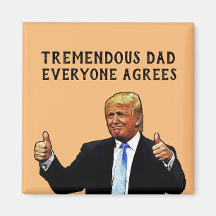 IMÁN TREMENDO DAD DONALD TRUMP MAGNET