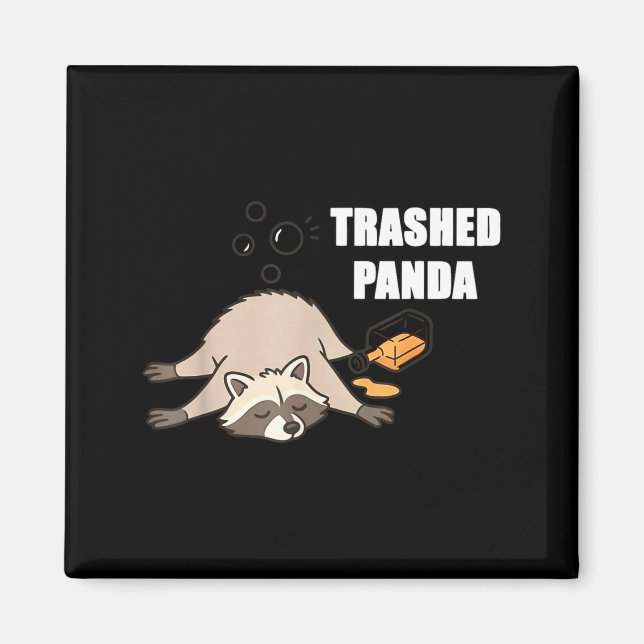 Imán Trendy Funny Trashed Panda Drunk Raccoon Lovers Me (Frente)