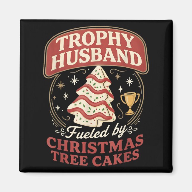 Imán Trophy Husband Fueled By Christmas Tree Cakes Funn (Frente)