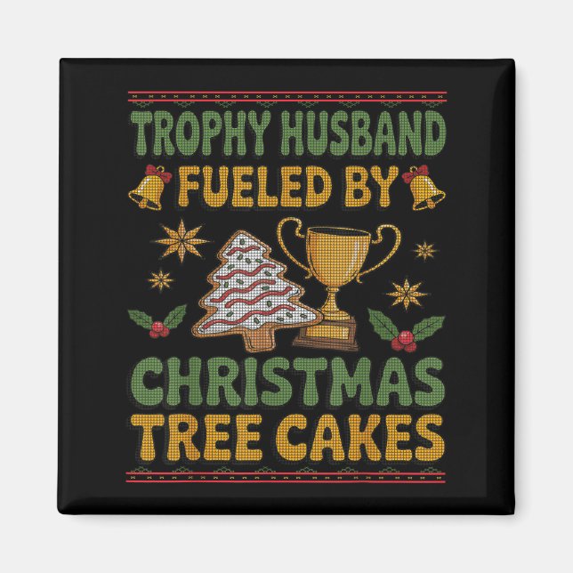 Imán Trophy Husband Fueled By Christmas Tree Cakes Ugly (Frente)
