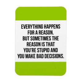 IMÁN TRUISMOS TODO SUCEDE POR UNA RAZÓN A VECES.