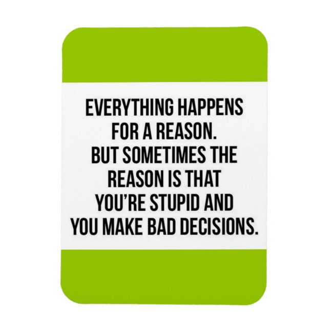 IMÁN TRUISMOS TODO SUCEDE POR UNA RAZÓN A VECES. (Vertical)