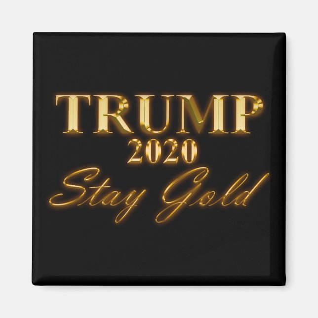 Imán TRUMP 2020 - Stay Gold (Frente)
