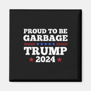 Imán Trump 2024 se enorgullece de ser una basura en las