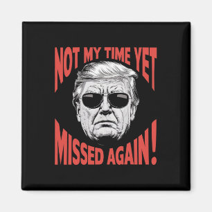 Imán Trump 2024 Todavía No Es Mi Momento - Perdido De N