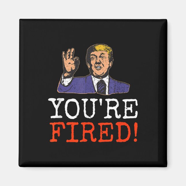 Imán ¡Trump, despedido! Gráfica divertida (Frente)