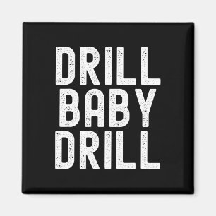 Imán Trump Drill Byby Drill Trump Presidente de Trump 2