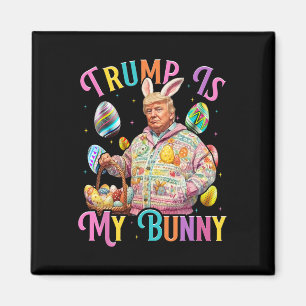 Imán Trump Es Mi Conejito Primavera Caza Huevos Hacen P