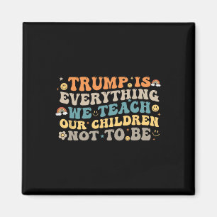 Imán Trump Es Todo Lo Que Enseñamos A Nuestros Hijos A