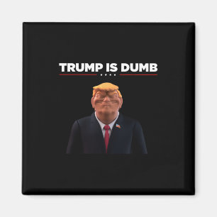 Imán Trump es tonto – Haga una declaración política