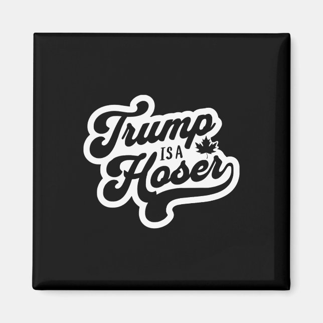 Imán Trump Es Un Hoser Divertido Maple Leaf Canadá Cana (Frente)