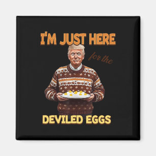 Imán Trump, estoy aquí por los huevos ideados