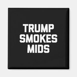 Imán Trump Fuma Mids - Dicho Divertido Sarcástico Noved