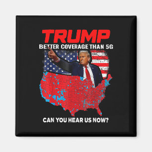 Imán Trump Mejor Cobertura Que 5g ¿Puedes Oírnos Ahora?