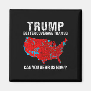 Imán Trump Mejor Cobertura Que 5g ¿Puedes Oírnos Ahora?