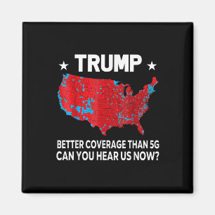 Imán Trump Mejor Cobertura Que 5g ¿Puedes Oírnos Ahora?
