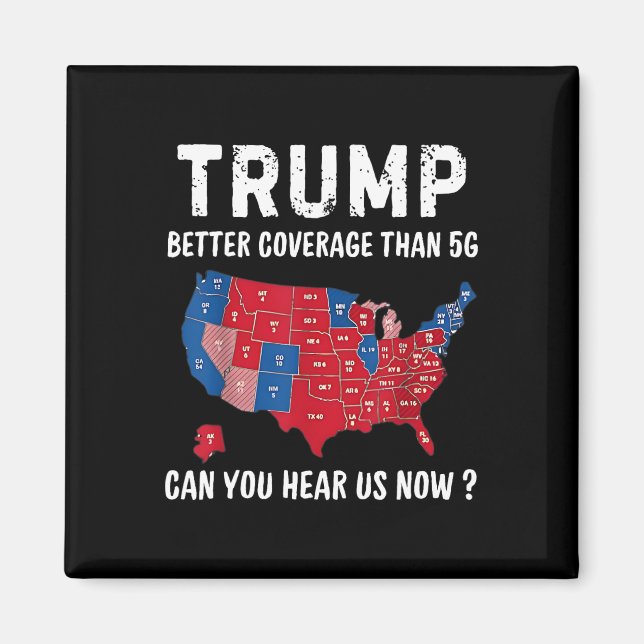 Imán Trump Mejor Cobertura Que 5g ¿Puedes Oírnos Ahora? (Frente)