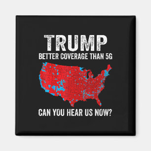 Imán Trump Mejor Cobertura Que 5g ¿Puedes Oírnos Ahora?