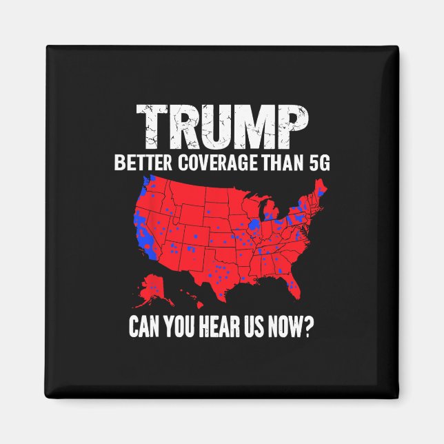 Imán Trump Mejor Cobertura Que 5g ¿Puedes Oírnos Ahora? (Frente)