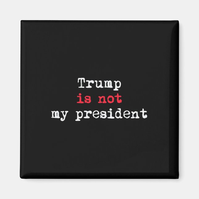 Imán Trump no es mi presidente Minimalista (Frente)