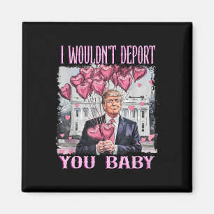Imán Trump No te Deportaría Para Mi Día de San Valentín