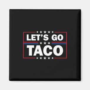 Imán Trump Siempre se Rajó Vamos a Taco Divertido 4º