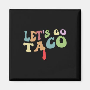 Imán Trump Siempre se Rajó Vamos Taco Divertido Retro