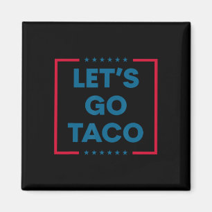Imán Trump Siempre se Rinde Vámonos Taco Divertido 5
