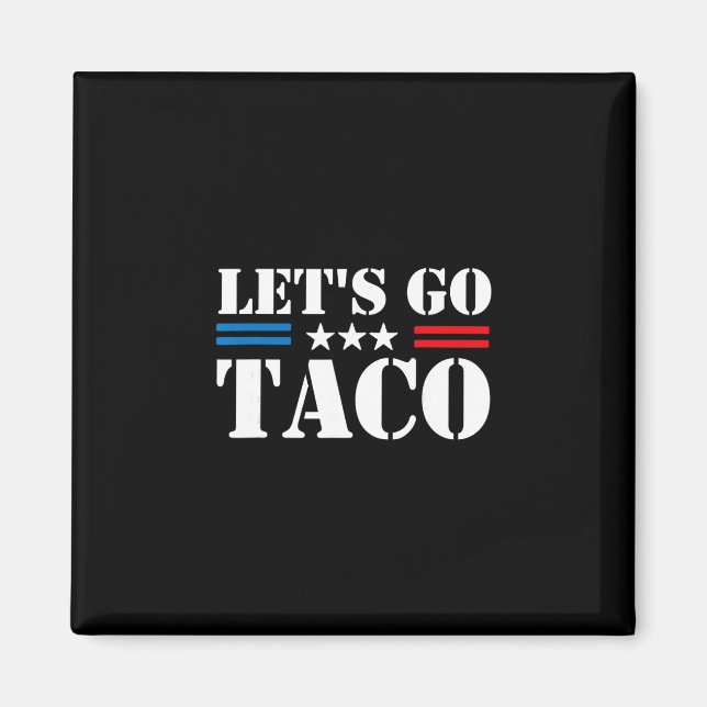 Imán Trump Siempre se Rinde Vámonos Taco Meme Divertido (Frente)