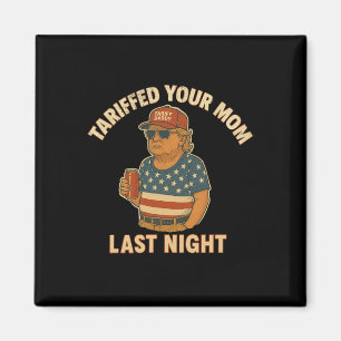 Imán Trump Tarifó A Tu Mamá La Noche Pasada