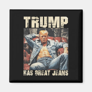 Imán Trump tiene grandes jeans Meme gracioso que dice _