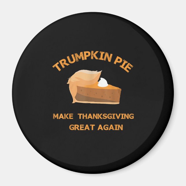 Imán Trumpkin Pie hace grande de nuevo el día de Acción (Frente)