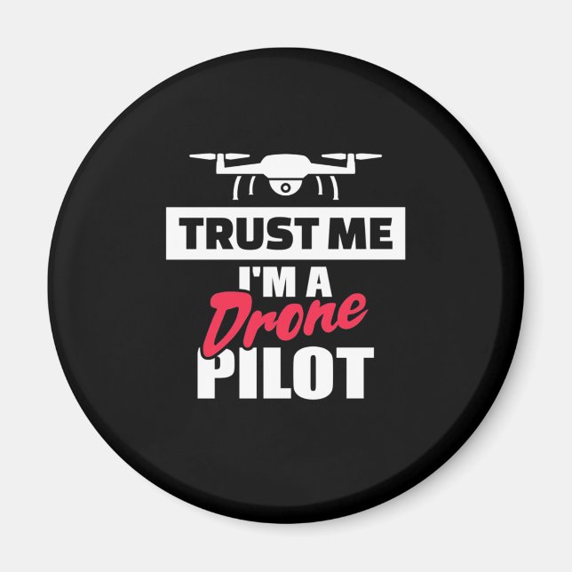 Imán Trust Me Am Drone Pilot (Frente)
