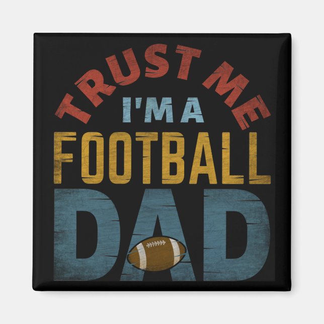 IMÁN TRUST ME I'M A FOOTBALL DAD (Frente)